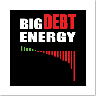 Big Debt Energy Posters and Art